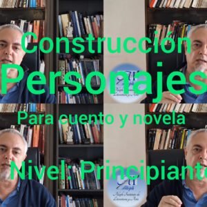 Construcción Personajes para cuento y novela: