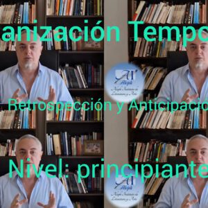Organización temporal: Retrospección y Anticipación