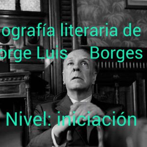 Biografía literaria sobre Jorge Luis Borges