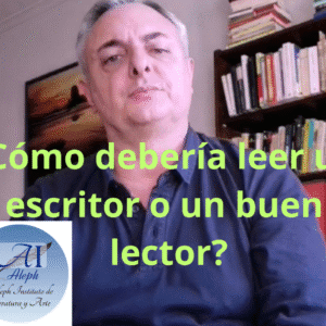 ¿Cómo debería leer quien aspira a ser escritor o muy buen lector?