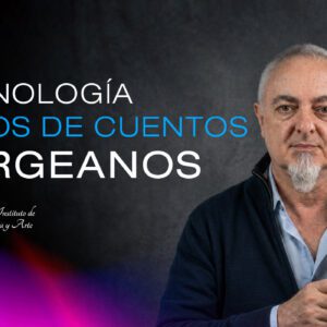 Cuentística borgeana: Los seis libros en prosa que cambiaron la literatura.