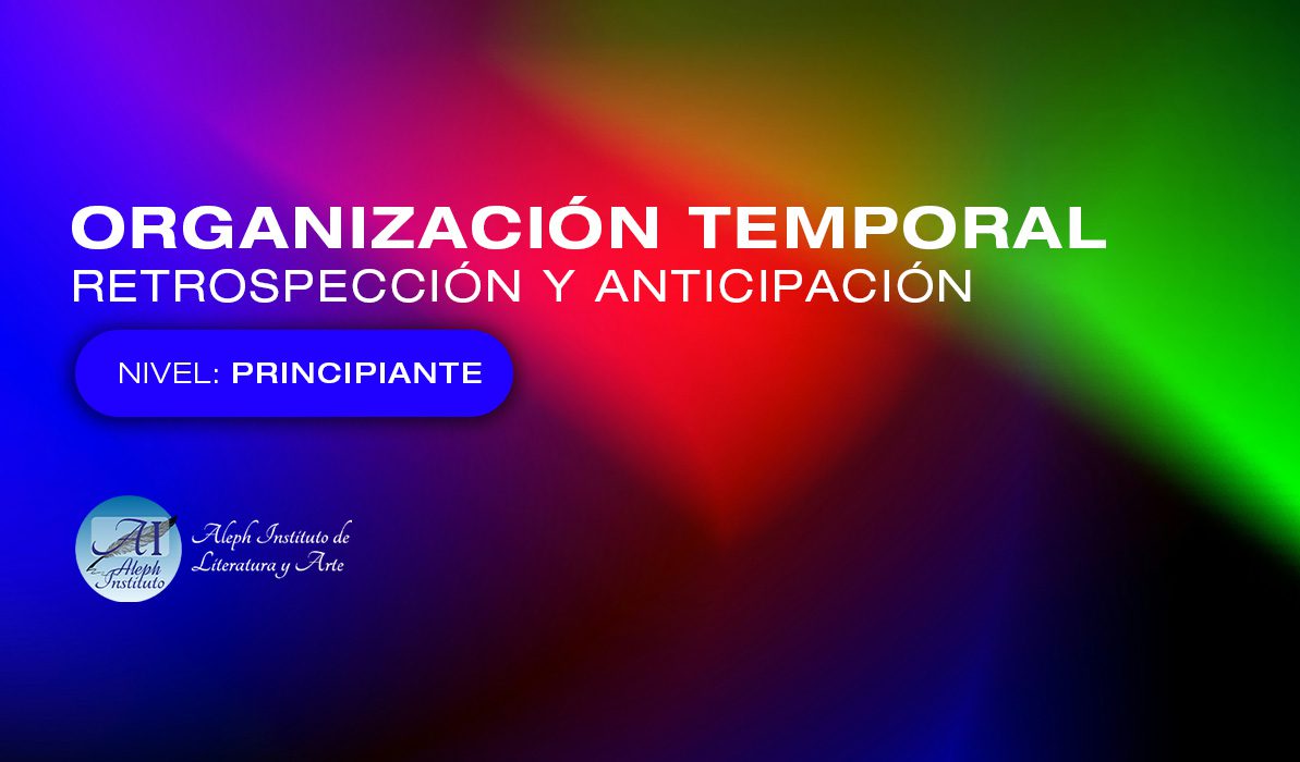Organización temporal: Retrospección y Anticipación. (Curso 3)