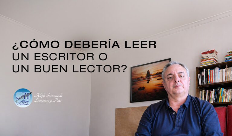 ¿Cómo debería leer quien aspira a ser escritor o muy buen lector?