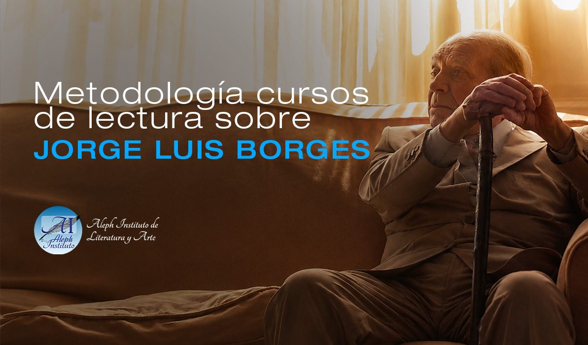 Metodología cursos de lectura sobre Jorge Luis Borges: