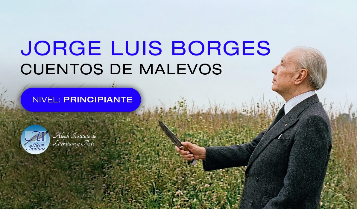 Borges: Cuentos de malevos y cuchilleros. (Curso 2)