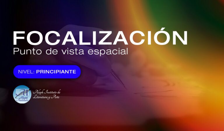 Tipos de Focalización: punto de vista espacial. (Curso 2)