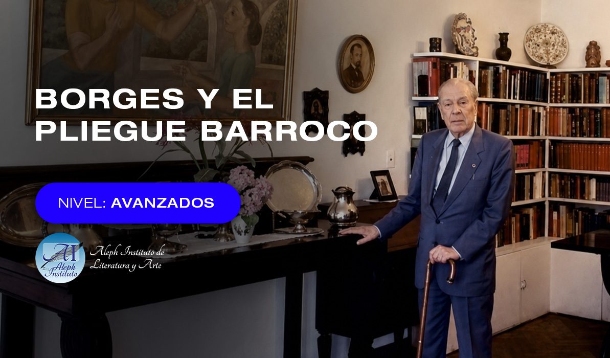 Borges y el Pliegue Barroco en sus cuentos. (Curso 3)